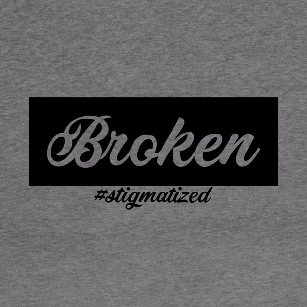 Broken - Stigmatized by Stigmatized